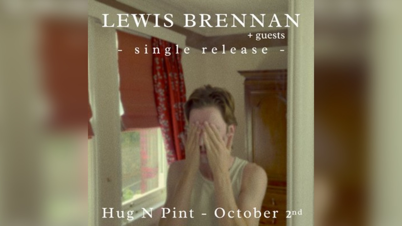 Lewis Brennan - Single Release (+ guests)
