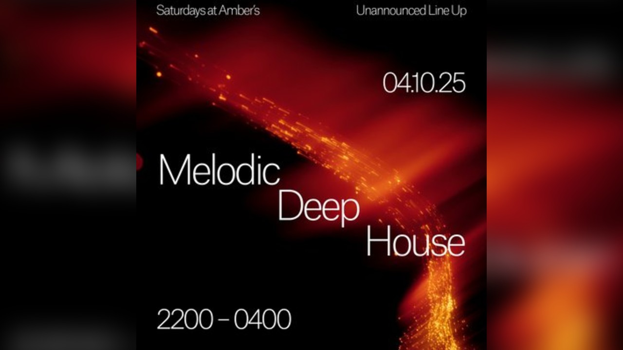 Saturdays at Amber's - Melodic | Deep | House