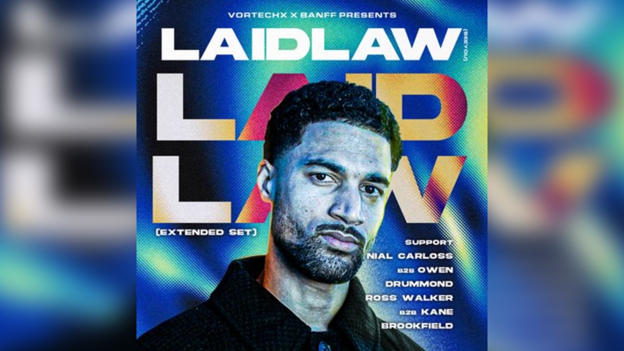 Vortechx x Banff presents Laidlaw