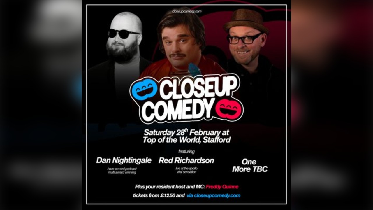CLOSEUP COMEDY in Stafford with Dan Nightingale & Red Richardson