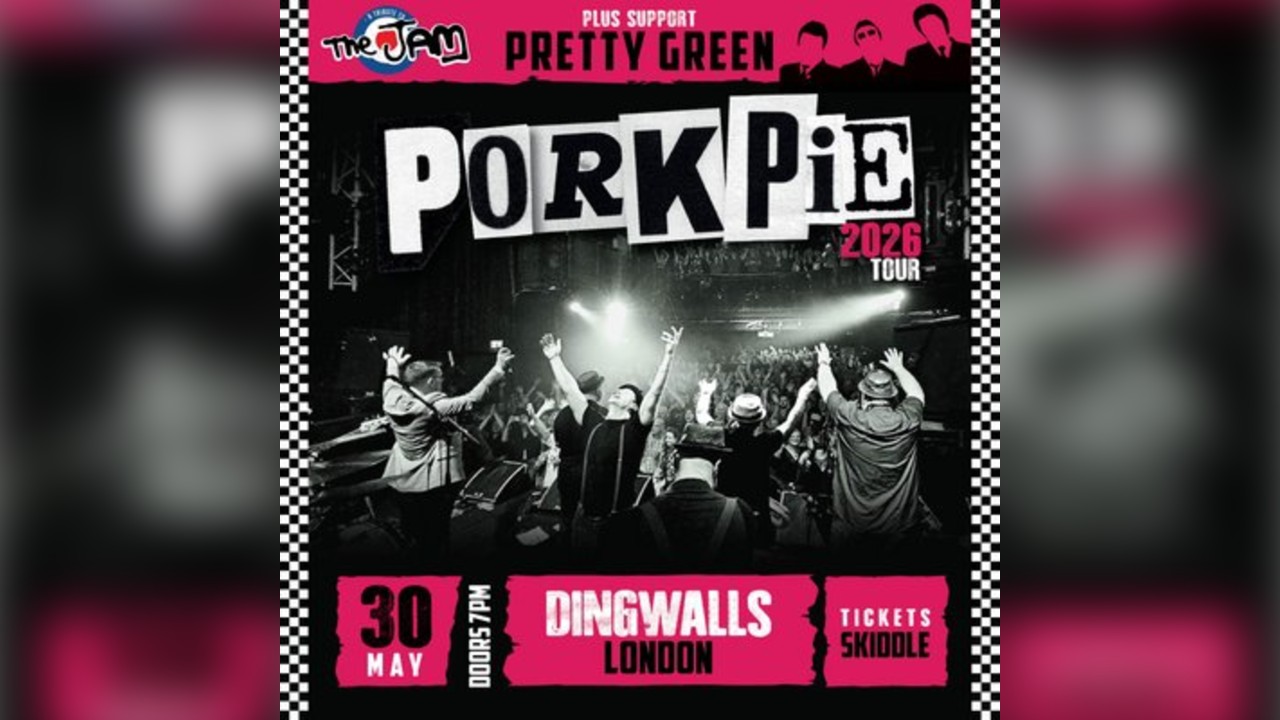 PorkPie Live plus Pretty Green (The Jam) at Dingwalls, London