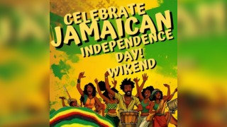 Jamaican Independence Weekend - 3 Days of Music & Culture