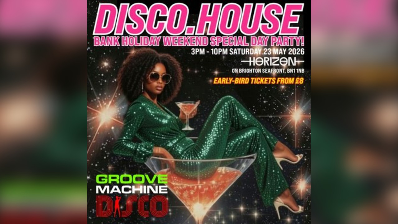 Groove Machine - Brighton All-Day Disco & House Party