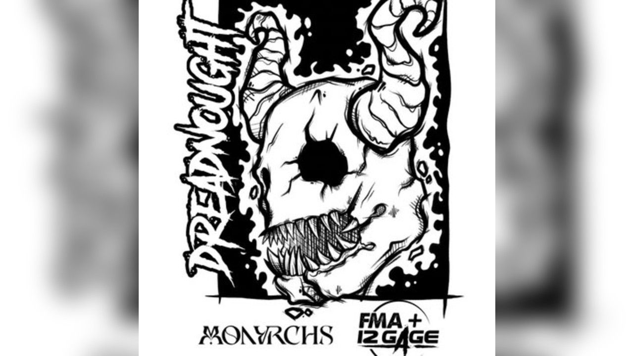 Dreadnought & Monvrchs & FMA+12 Gage