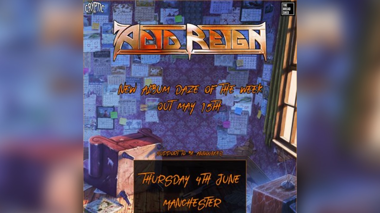 ACID REIGN & support - The Bread Shed, Manchester