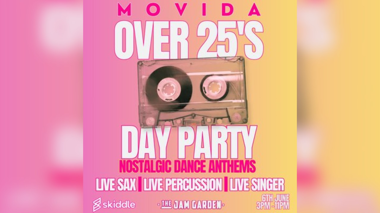 MOVIDA Over 25's Day Party The best Nostalgic Dance Anthems