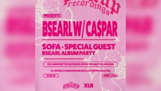 MANCHESTER: BSEARL w/ Ca$par [ALBUM LAUNCH PARTY]