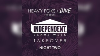 Heavy Foks x Dive presents: IVW Takeover - Night Two
