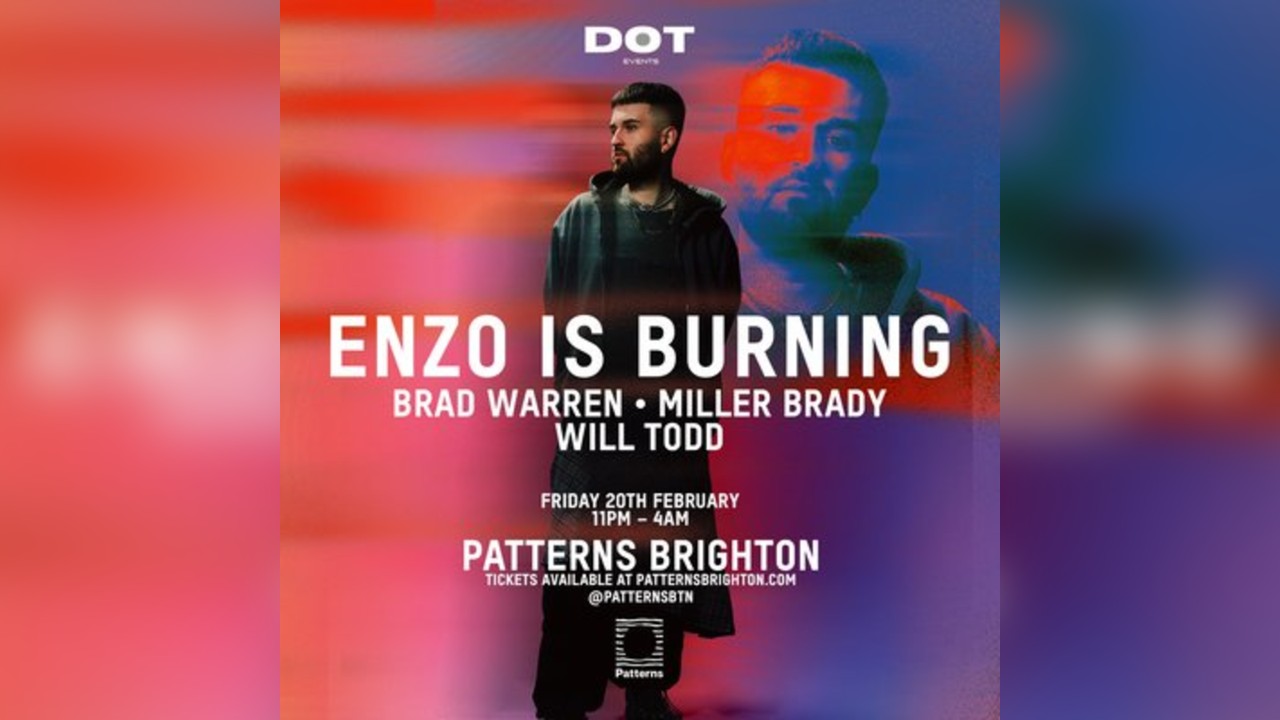 Dot presents Enzo Is Burning