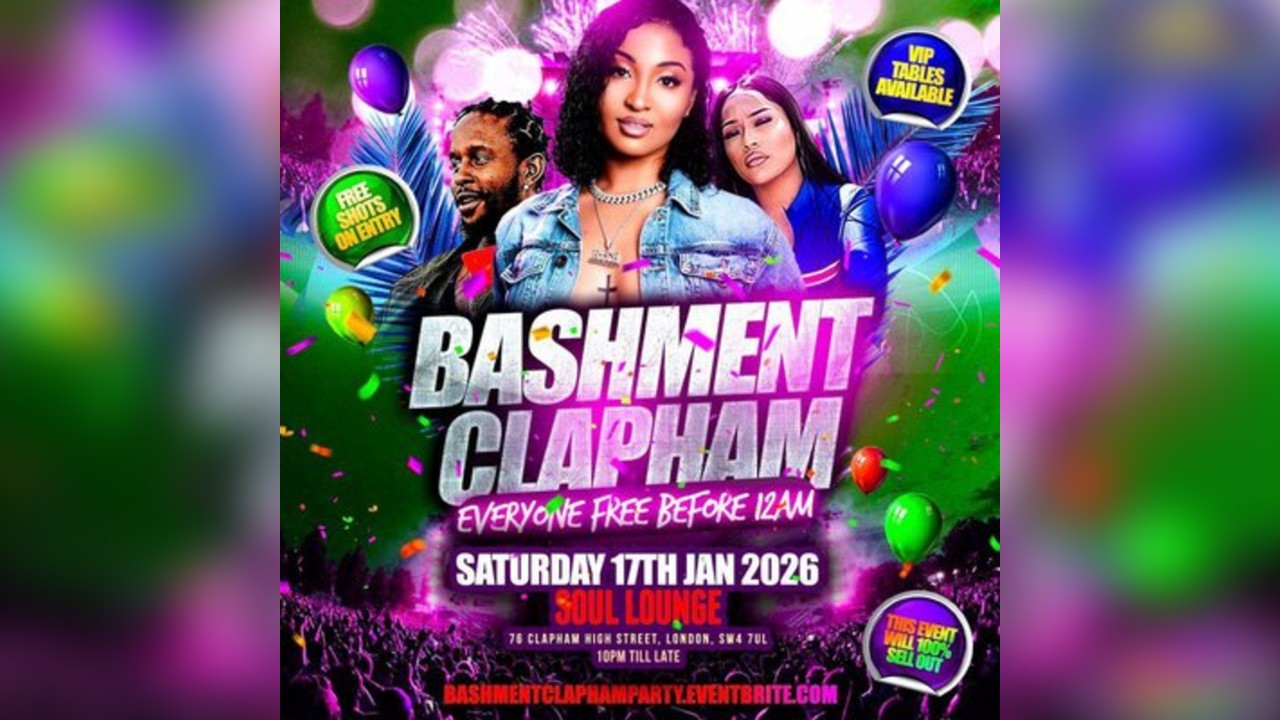 Bashment Clapham Party - Everyone Free Before 12AM
