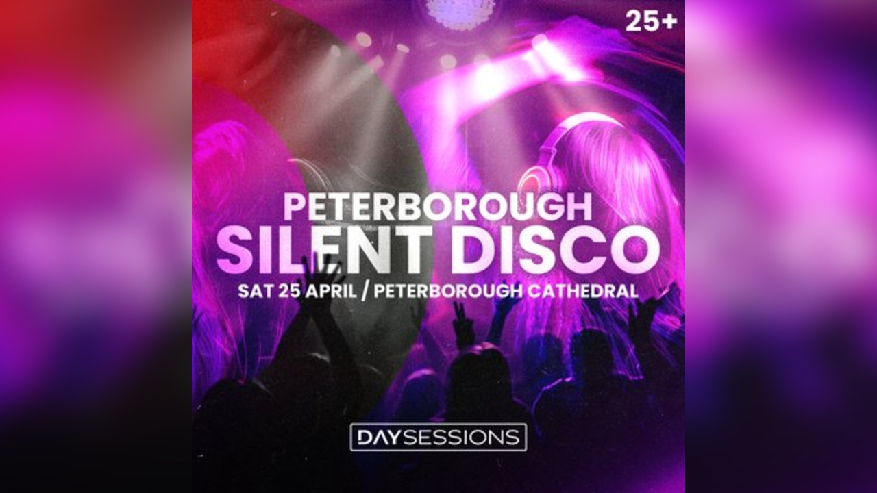 DAY SESSIONS Presents: SILENT DISCO - Peterborough - April 2026