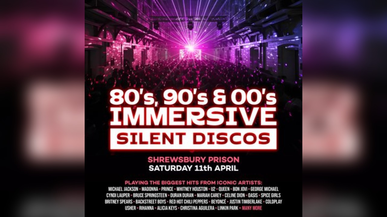 80s, 90s & 00s Silent Disco @ Shrewsbury Prison