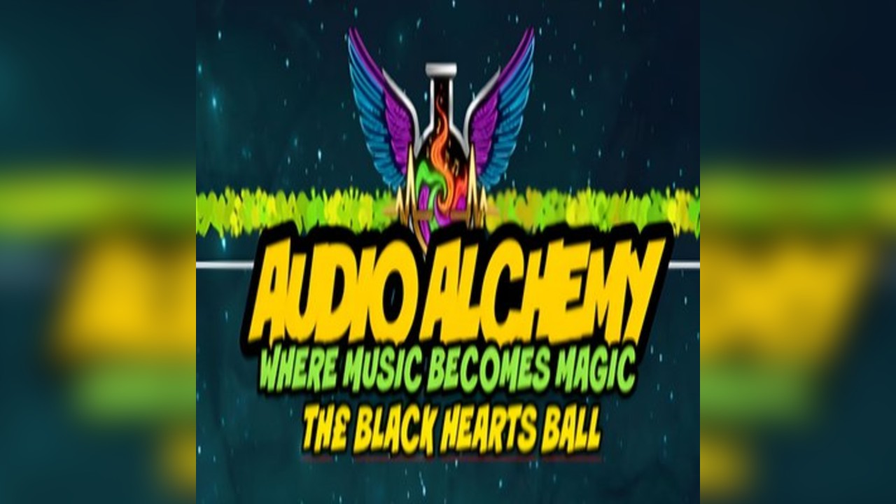 Audio Alchemy, The Black Hearts Ball