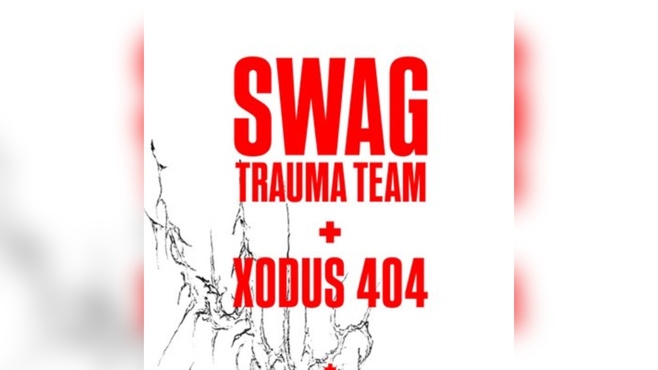 SWAG TRAUMA TEAM & Xodus 404