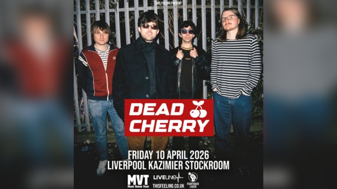 Dead Cherry - Liverpool