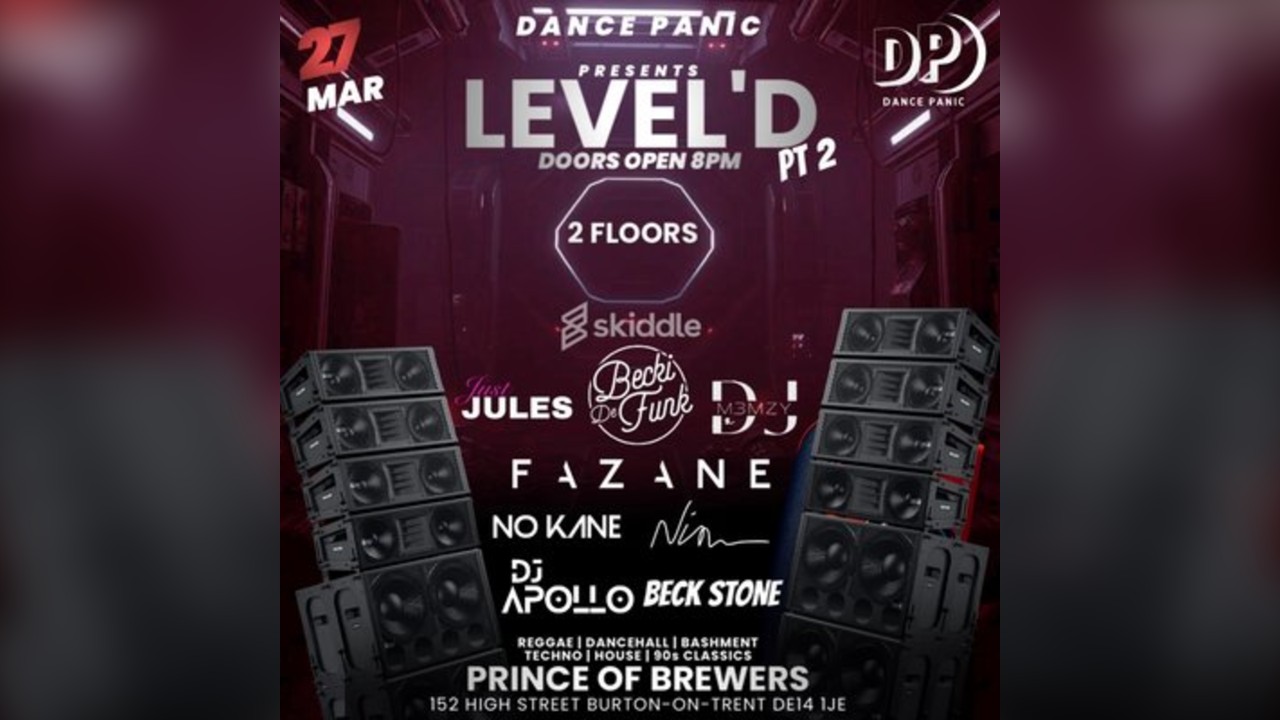 Dance Panic Presents LEVEL'D PT2 - 8 DJS - 2 FLOORS