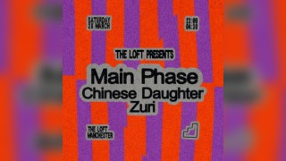 The Loft: Main Phase, Chinese Daughter & Zuri