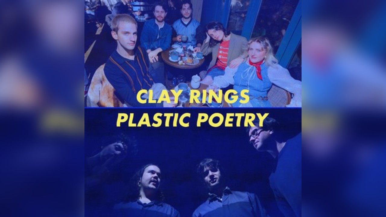 Clay Rings + Plastic Poetry on tour | London