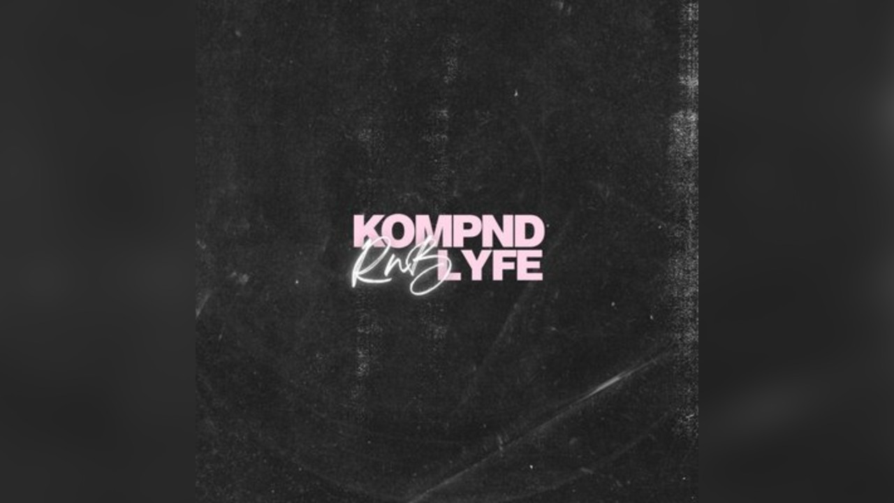 KOMPND RnBLyfe Valentines Edition