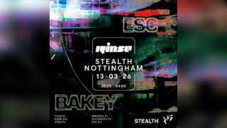 Stealth x Rinse FM: BAKEY, ESC & more