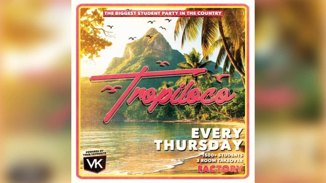Tropiloco Thursdays - Manchester - the Student Partner of Vk