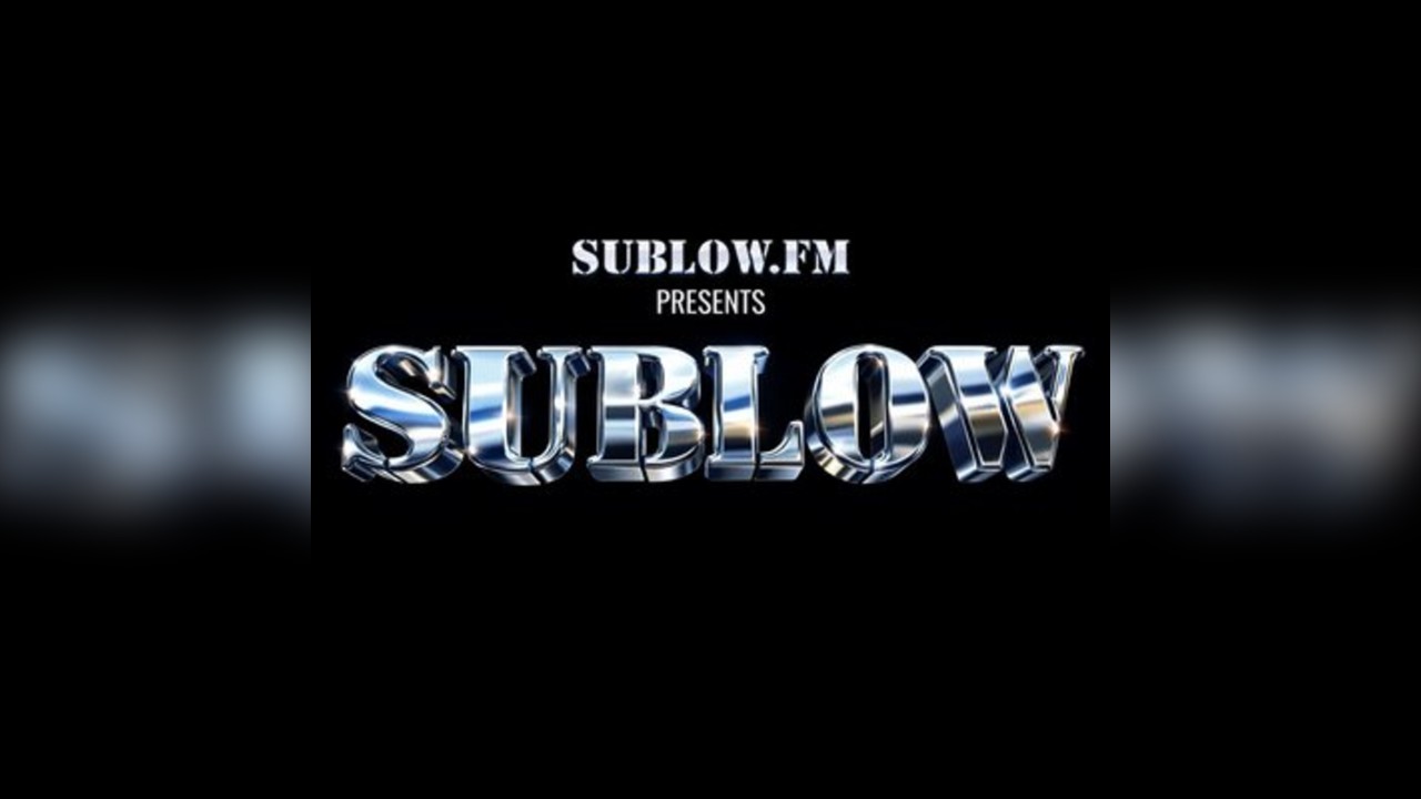 SUBLOW.FM + Special Guests