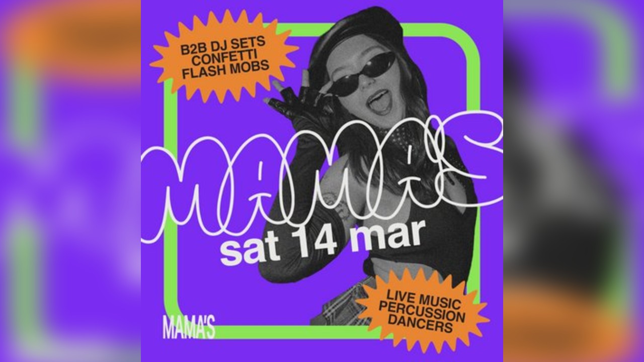 Mama's Saturday // Sat 14th Mar