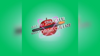 ARE YOU SMARTER THAN A DRAG QUEEN? - Drag Trivia Show