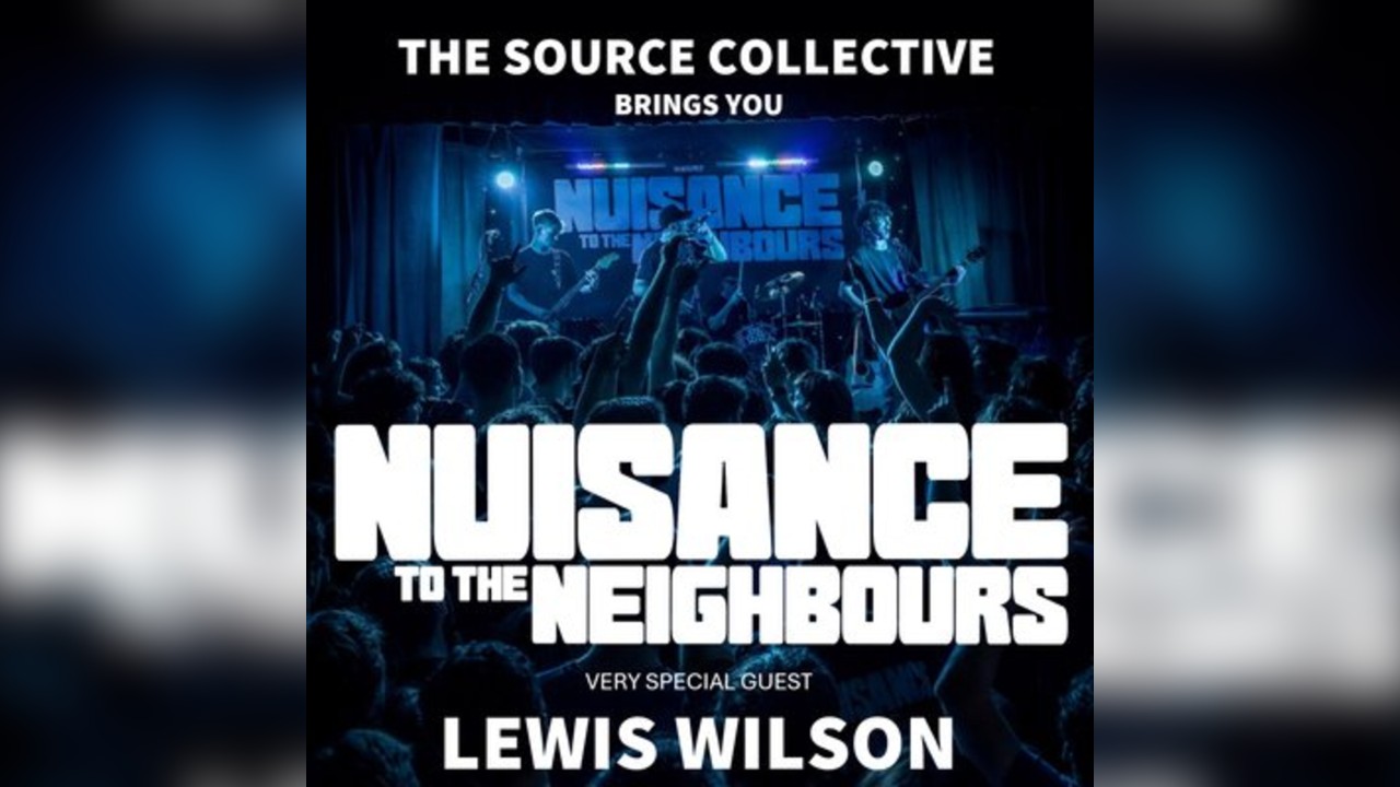 Nuisance to the Neighbours + Lewis Wilson