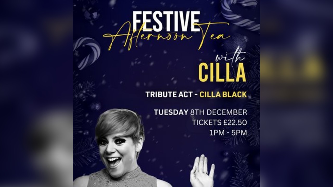 Festive Afternoon Tea with Cilla & The Sixties Tribute Show