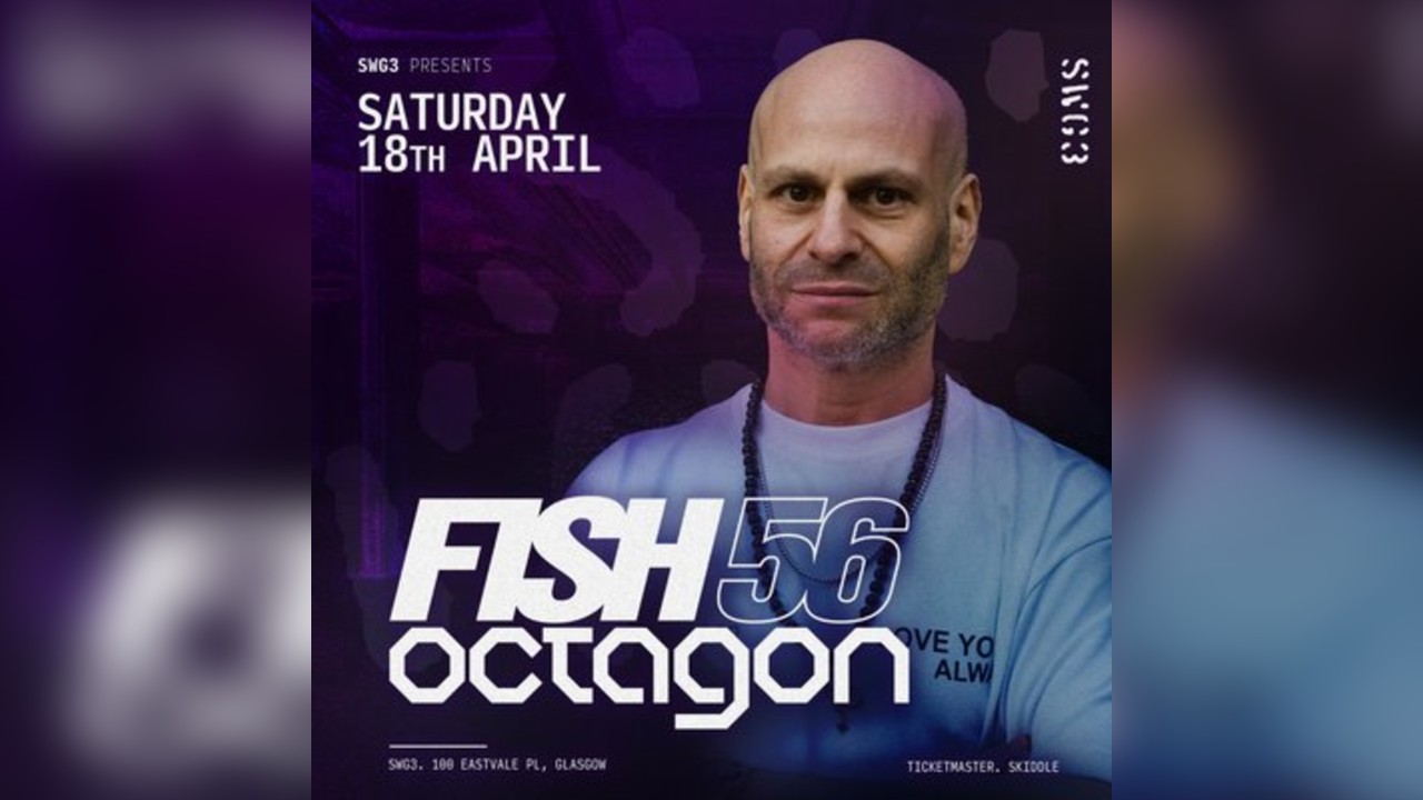 SWG3 Presents Fish56Octagon