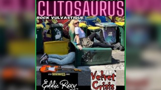 Clitosaurus , Eddie Roxy & The Adjacent Kings , Velvet Crisis