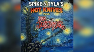 Spike and Tyla's  Hot Knives and Tyla's Dogs D'Amour