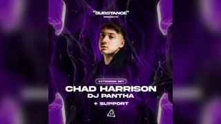 Substance | Chad Harrison Extended, DJ Pantha + Special guest
