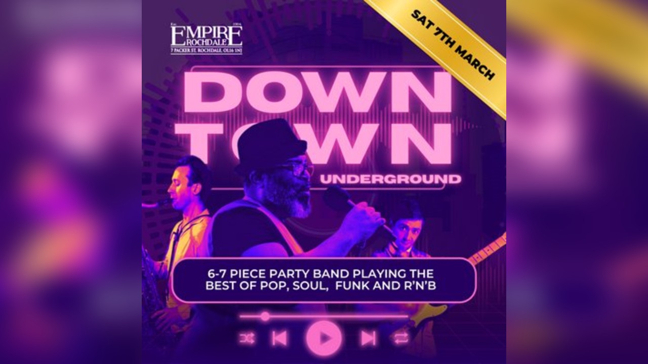 Downtown Underground - Live at Empire Rochdale