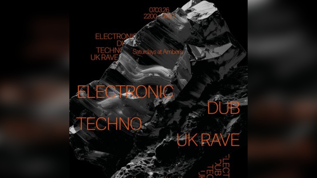 Saturday at Amber's: Electronic | Dub | Techno | UK Rave