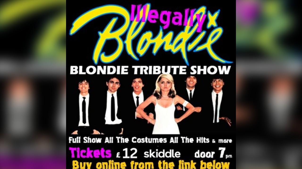 Illegally Blondie - Blondie Tribute Show