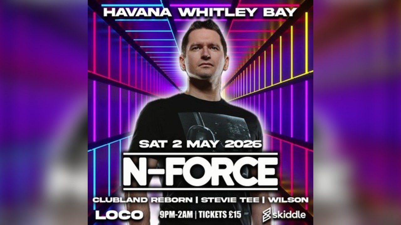 Loco Presents N-Force @ Havana Feat Clubland Reborn