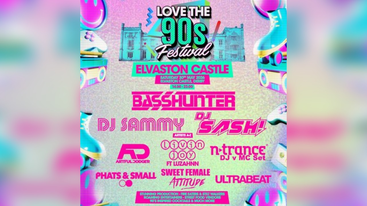 Love the 90s Festival | Elvaston Castle, Derby
