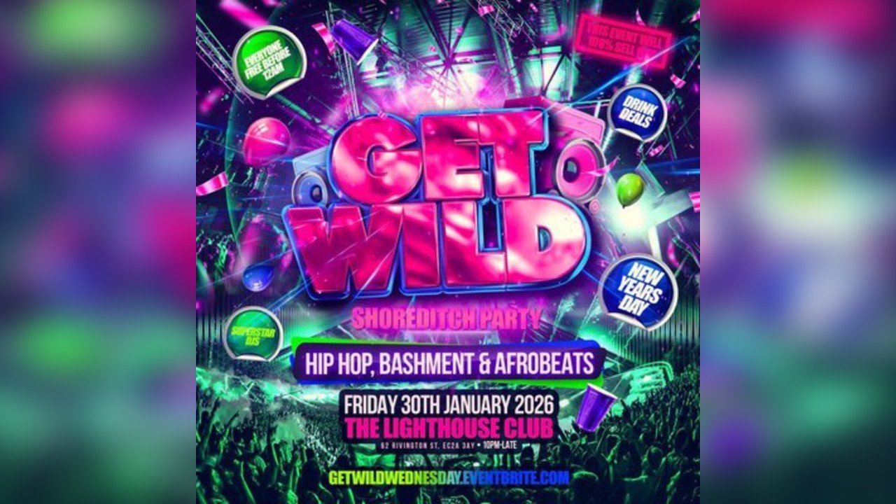 Get Wild Shoreditch Party - Everyone Free Before 12AM