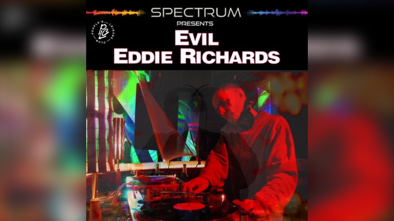 Spectrum presents Evil Eddie Richards