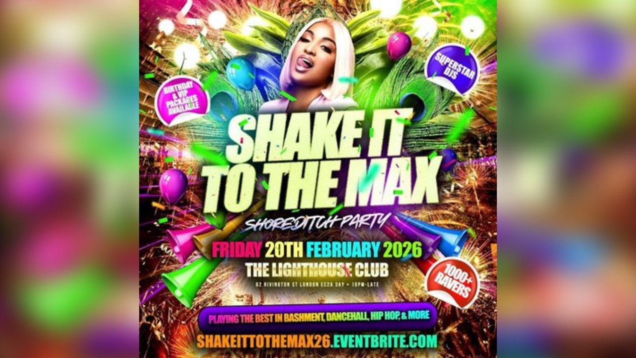 Shake It To The Max - Shoreditch Party