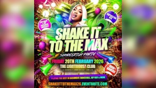 Shake It To The Max - Shoreditch Party