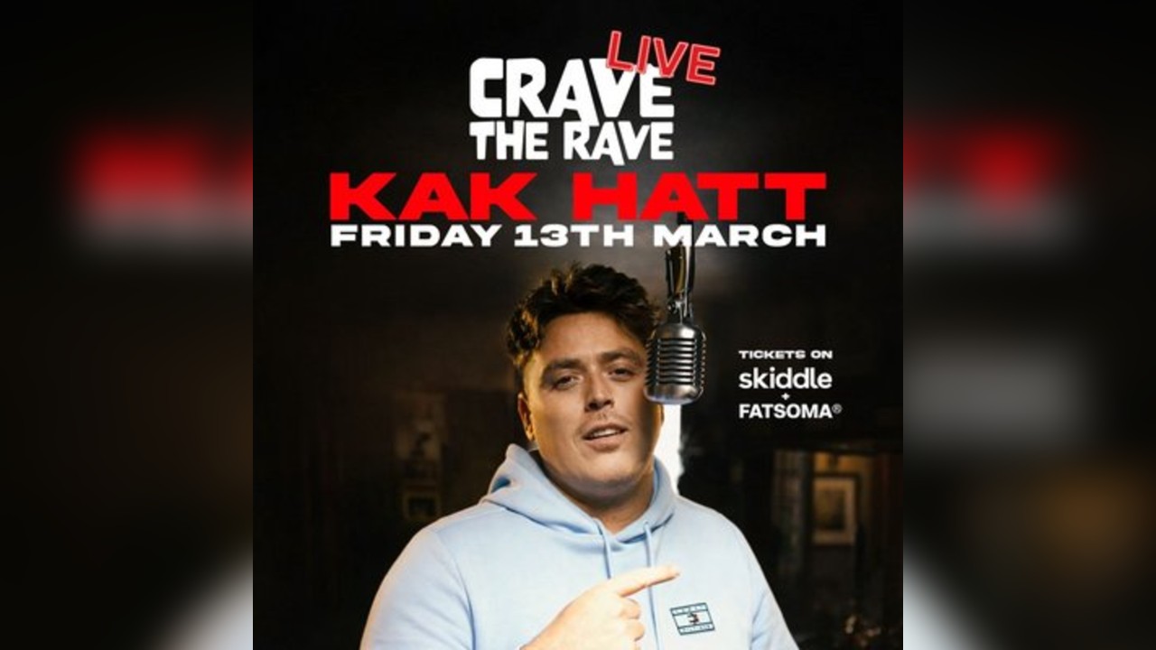 Crave The Rave presents KAK HATT: LIVE