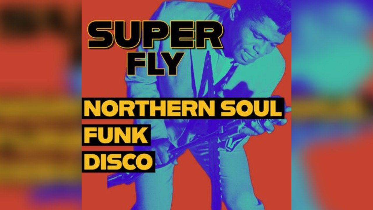 SUPER FLY - Manchester Vinyl Soul Night