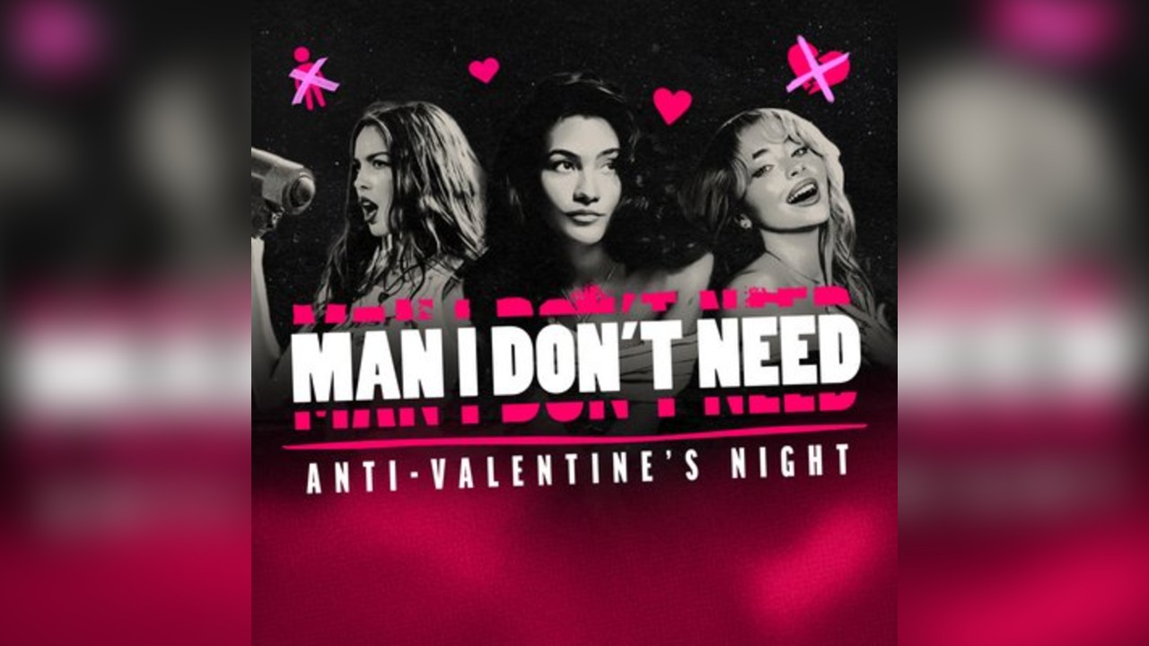 Man I Don't Need - Anti-Valentine's Day Party