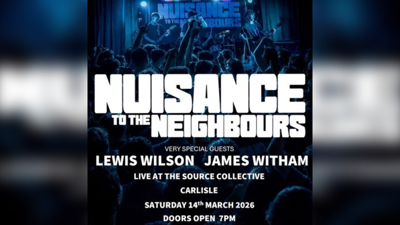 Nuisance to the Neighbours + Lewis Wilson + James Witham