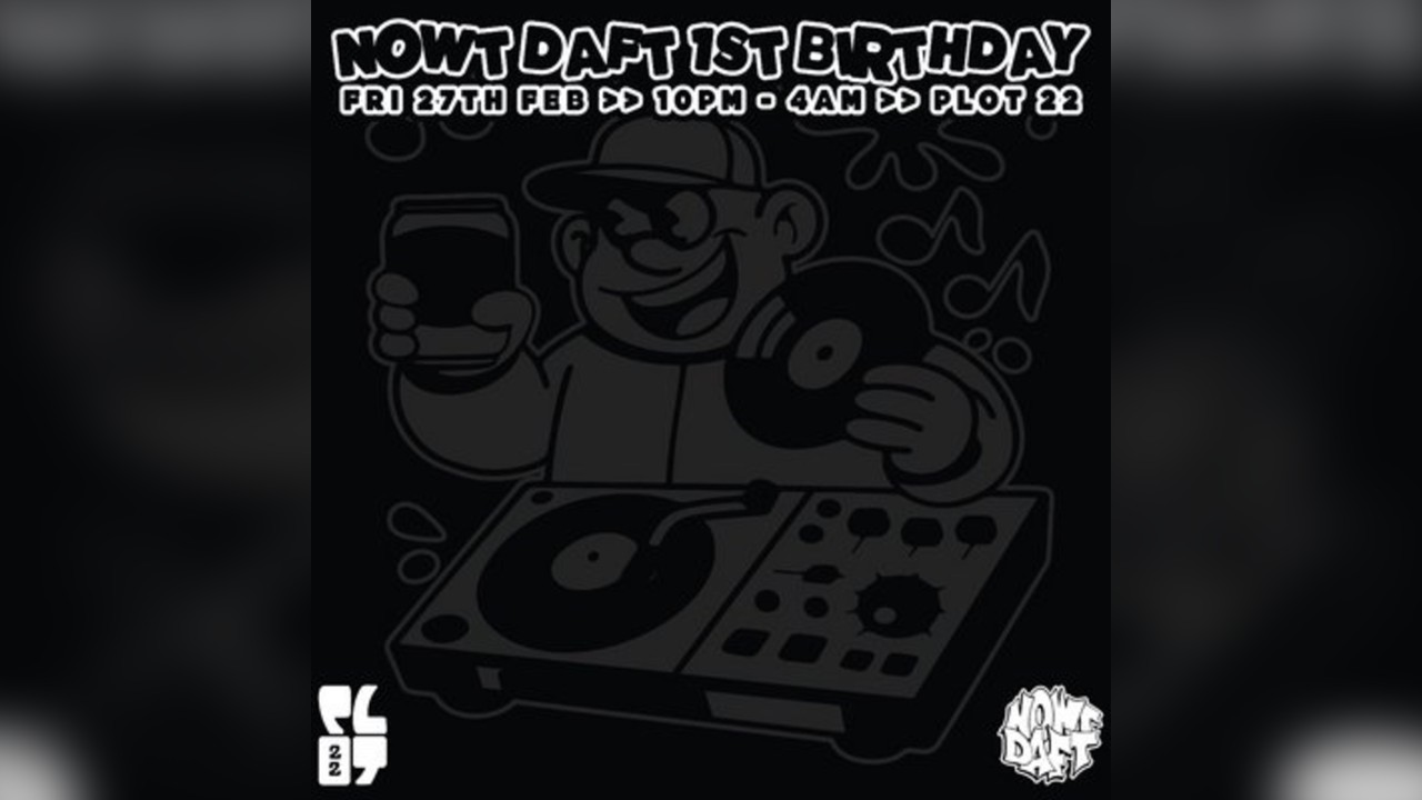 Nowt Daft 1st Birthday