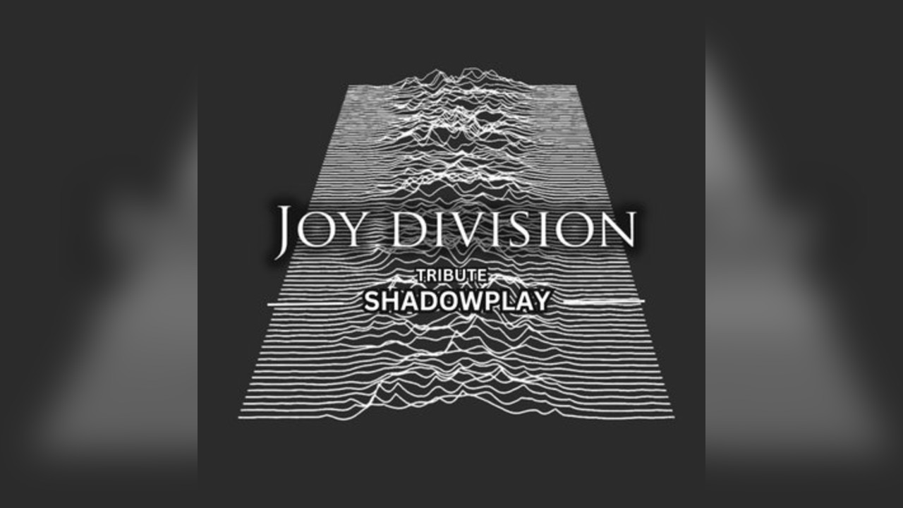 Joy Division tribute Shadowplay Live