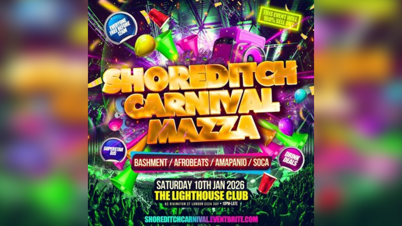 Shoreditch Carnival Mazza - Everyone Free Before 12AM